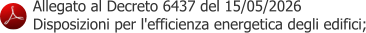 Allegato al Decreto 6437 del 15/05/2026  Disposizioni per l'efficienza energetica degli edifici;