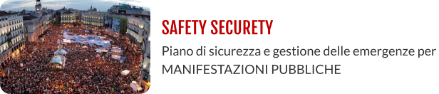 SAFETY SECURETY Piano di sicurezza e gestione delle emergenze per  MANIFESTAZIONI PUBBLICHE